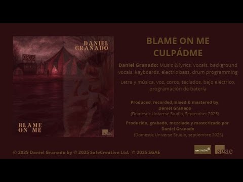 BLAME ON ME | DANIEL GRANADO PULIDO | Pop / Rock | Safe Creative